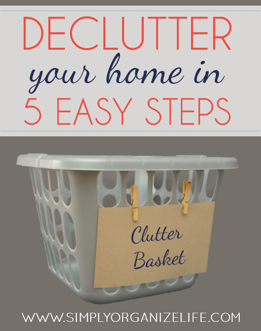 Declutter Your Home in 5 Easy Steps - Simply Organize Life