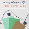 Organize-Your-Life-With-Scrap-Paper-Simply-Organize-Life